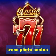 trans photo santos